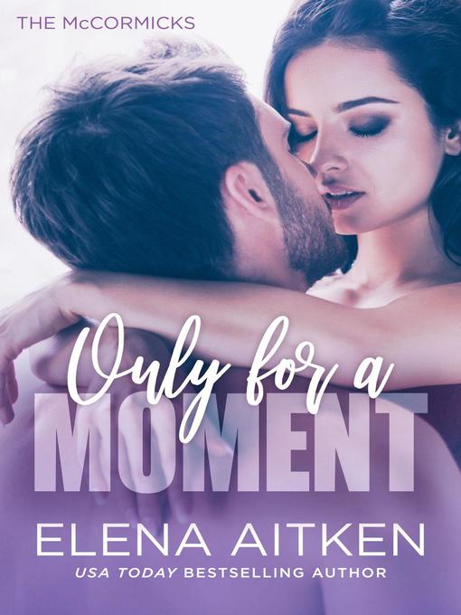 Title details for Only for a Moment by Elena Aitken - Available